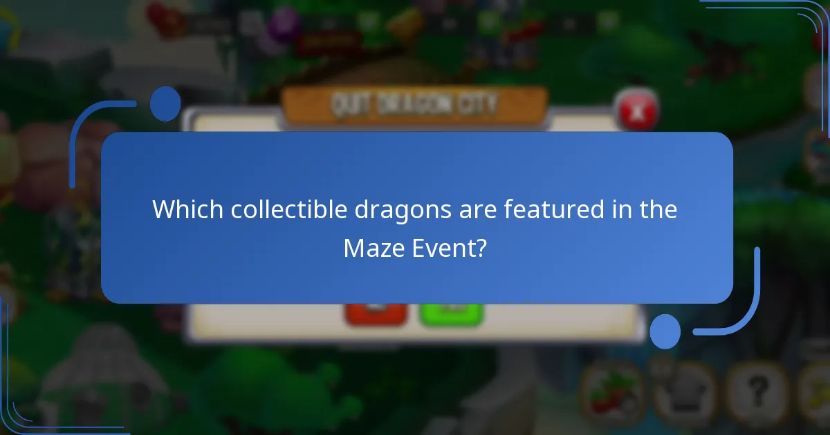 Which collectible dragons are featured in the Maze Event?